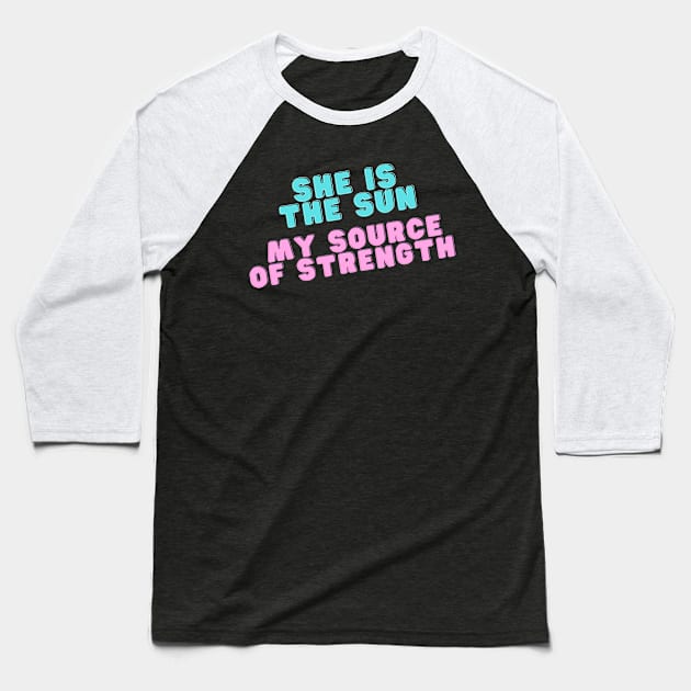 My source of strength Baseball T-Shirt by Yolanda.Kafatos